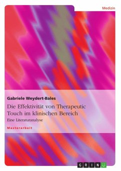 Die Effektivität von Therapeutic Touch im klinischen Bereich - Weydert-Bales, Gabriele