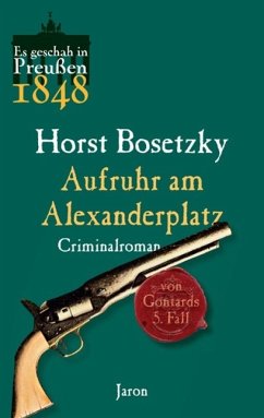 Aufruhr am Alexanderplatz / von Gontard Bd.5 (eBook, ePUB) - Bosetzky, Horst