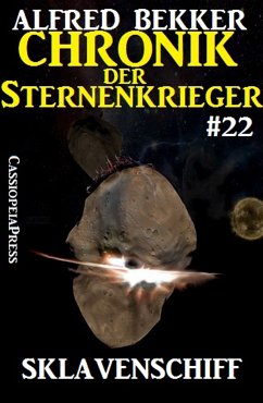 Sklavenschiff / Chronik der Sternenkrieger Bd.22 (eBook, ePUB) - Bekker, Alfred