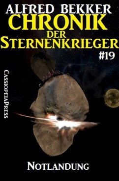 Notlandung / Chronik der Sternenkrieger Bd.19 (eBook, ePUB) - Bekker, Alfred