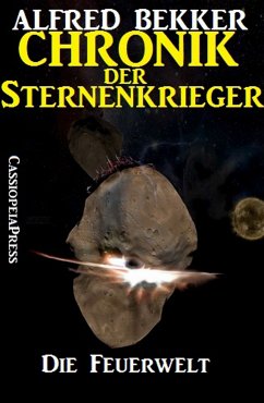 Die Feuerwelt / Chronik der Sternenkrieger Bd.16 (eBook, ePUB) - Bekker, Alfred