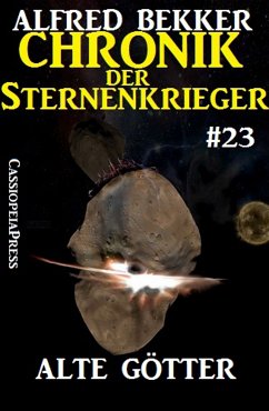 Alte Götter / Chronik der Sternenkrieger Bd.23 (eBook, ePUB) - Bekker, Alfred