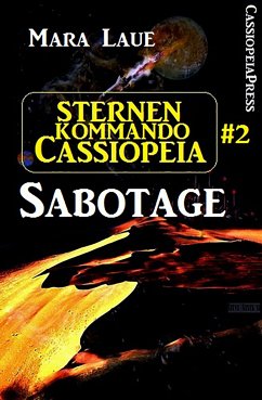 Sternenkommando Cassiopeia 2: Sabotage (Science Fiction Abenteuer) (eBook, ePUB) - Laue, Mara