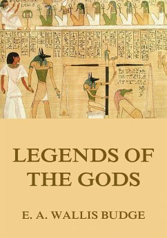 Legends Of The Gods (eBook, ePUB) - Budge, E. A. Wallis