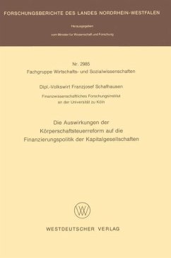 Die Auswirkungen der Körperschaftsteuerreform auf die Finanzierungspolitik der Kapitalgesellschaften - Schafhausen, Franzjosef