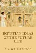 Egyptian Ideas Of The Future Life... - Bild 1