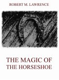 The Magic Of The Horse-Shoe (eBook, ePUB)