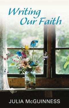 Writing our Faith (eBook, ePUB) - Mcguinness, Julia