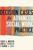 Decision Cases for Advanced Social Work Practice (eBook, ePUB)