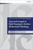 Law and Gospel in Emil Brunner's Earlier Dialectical Theology (eBook, ePUB)