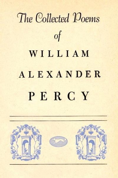 Collected Poems of William Alexander Percy (eBook, ePUB) Collected Poems of William Alexander Percy (eBook, ePUB)