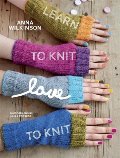 Learn to Knit, Love to Knit (eBook, ePUB) - Wilkinson, Anna