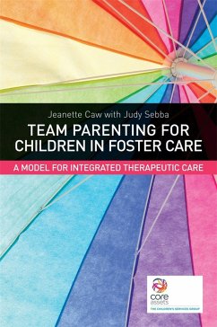 Team Parenting for Children in Foster Care (eBook, ePUB) - Caw, Jeanette; Sebba, Judy