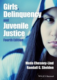 Girls, Delinquency, and Juvenile Justice (eBook, ePUB) - Chesney-Lind, Meda; Shelden, Randall G.