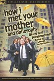 How I Met Your Mother and Philosophy (eBook, ePUB)