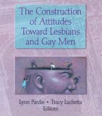 The Construction of Attitudes Toward Lesbians and Gay Men (eBook, ePUB)