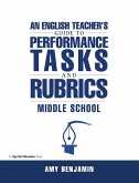 English Teacher's Guide to Performance Tasks and Rubrics (eBook, PDF) English Teacher's Guide to Performance Tasks and Rubrics (eBook, PDF)