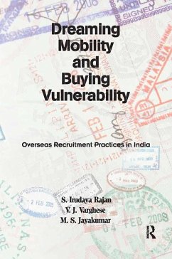 Dreaming Mobility and Buying Vulnerability (eBook, ePUB) - Rajan, S. Irudaya; Varghese, V. J.; Jayakumar, M. S.