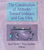 The Construction of Attitudes Toward Lesbians and Gay Men (eBook, PDF)
