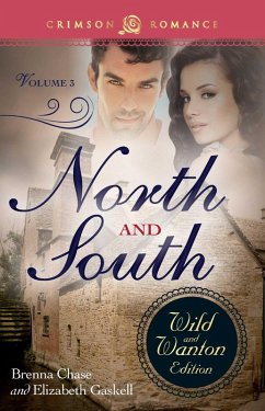 North And South: The Wild And Wanton Edition Volume 3 (eBook, ePUB) - Chase, Brenna