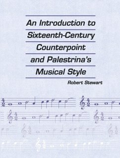 An Introduction to Sixteenth Century Counterpoint and Palestrina's Musical Style (eBook, ePUB) - Stewart, Robert