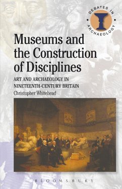 Museums and the Construction of Disciplines (eBook, PDF) - Whitehead, Christopher