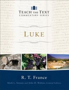 Luke (Teach the Text Commentary Series) (eBook, ePUB) - France, R. T.