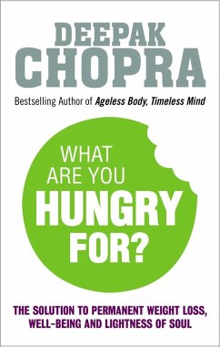 What Are You Hungry For? (eBook, ePUB) - Chopra, Deepak