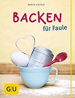 Backen für Faule (eBook, ePUB) - Kintrup, Martin