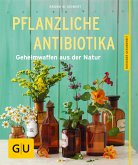 Pflanzliche Antibiotika (eBook, ePUB)