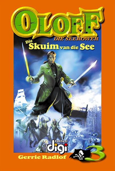 Oloff die Seerower 3: Die Skuim van die See (eBook, ePUB) Oloff die Seerower 3: Die Skuim van die See (eBook, ePUB)