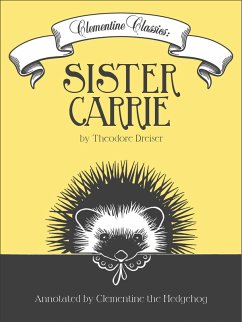 Clementine Classics: Sister Carrie (eBook, ePUB) - The Hedgehog, Clementine; Dreiser, Theodore