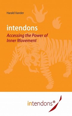 intendons - Accessing The Power of Inner Movement (eBook, ePUB) - Xander, Harald