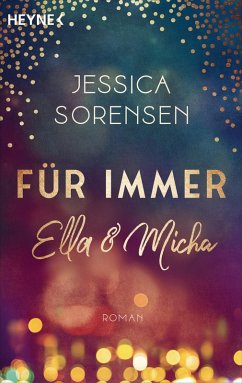 Für immer Ella und Micha / Ella und Micha Bd.2 (eBook, ePUB) - Sorensen, Jessica