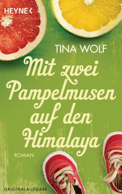 Mit zwei Pampelmusen auf den Himalaya (eBook, ePUB) - Wolf, Tina