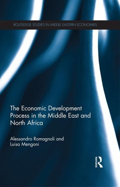 The Economic Development Process in the Middle East and North Africa (eBook, ePUB) - Romagnoli, Alessandro; Mengoni, Luisa