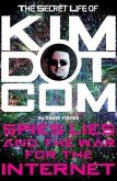Secret Life of Kim Dotcom (eBook, ePUB) Secret Life of Kim Dotcom (eBook, ePUB)