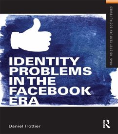 Identity Problems in the Facebook Era (eBook, PDF) - Trottier, Daniel