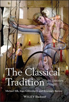 The Classical Tradition (eBook, PDF) - Silk, Michael; Gildenhard, Ingo; Barrow, Rosemary