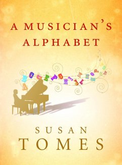 A Musician's Alphabet (eBook, ePUB) - Tomes, Susan