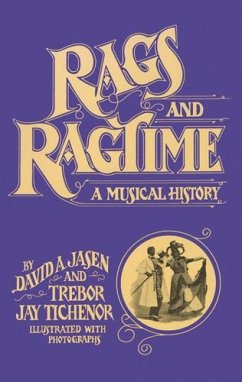 Rags and Ragtime (eBook, ePUB) - Jasen, David A.; Tichenor, Trebor Jay