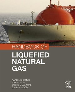 Handbook of Liquefied Natural Gas (eBook, ePUB) - Mokhatab, Saeid; Mak, John Y.; Valappil, Jaleel V.; Wood, David A.