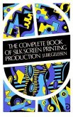 The Complete Book of Silk Screen Printing Production (eBook, ePUB)