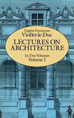 Lectures on Architecture, Volume I (eBook, ePUB) - Viollet-Le-Duc, Eugene-Emmanuel