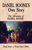 Daniel Boone's Own Story & The Adventures of Daniel Boone (eBook, ePUB)