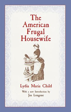 The American Frugal Housewife (eBook, ePUB) - Child, Lydia Maria