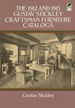 The 1912 and 1915 Gustav Stickley Craftsman Furniture Catalogs (eBook, ePUB) - Stickley, Gustav