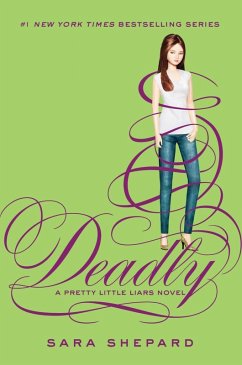 Pretty Little Liars #14: Deadly (eBook, ePUB) - Shepard, Sara