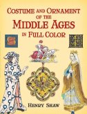 Costume and Ornament of the Middle Ages in Full Color (eBook, ePUB)