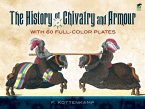 The History of Chivalry and Armour (eBook, ePUB)